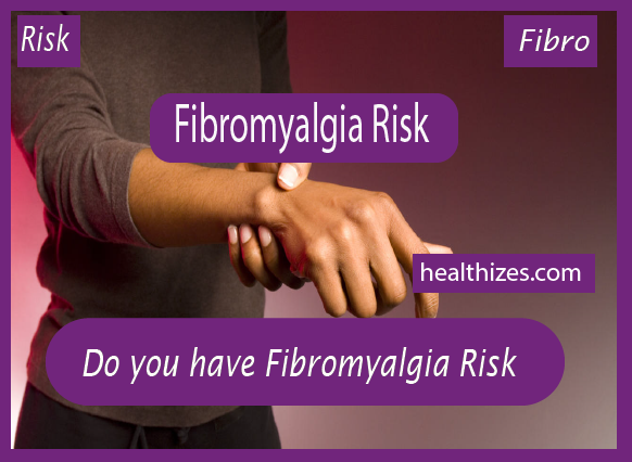 Do you have Fibromyalgia Risk?