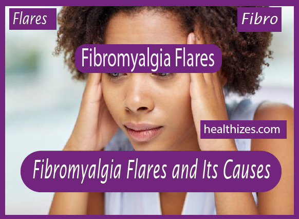 Fibromyalgia Flares and Its Causes