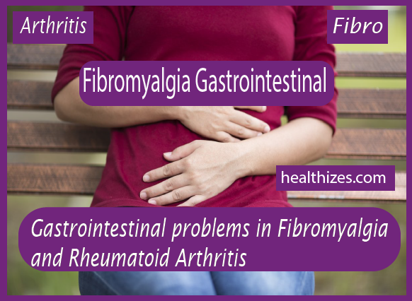 Gastrointestinal problems in Fibromyalgia and Rheumatoid Arthritis