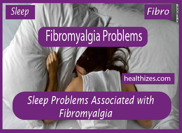 Sleep Problems Associated With Fibromyalgia