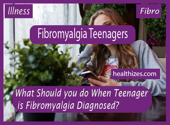 What Should you do When Teenager is Fibromyalgia Diagnosed?