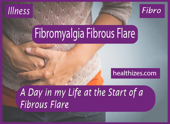 A Day in my Life at the Start of a Fibrous Flare