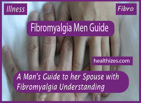 A Man’s Guide to Spouse with Fibromyalgia Understanding