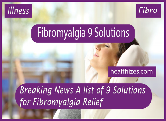 Breaking News A list of 9 Solutions for Fibromyalgia Relief