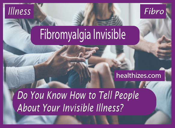 Do You Know How to Tell People About Your Invisible Illness?