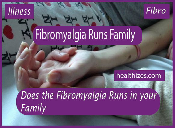 Does Fibromyalgia Runs in your Family?