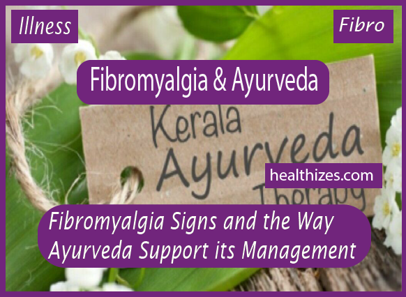 Fibromyalgia Signs and the Way Ayurveda can Support its Management