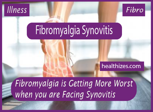 Fibromyalgia is Getting More Worst when you are Facing Synovitis