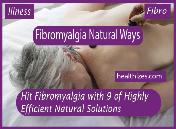 Hit Fibromyalgia with 9 Highly Efficient Natural Solutions