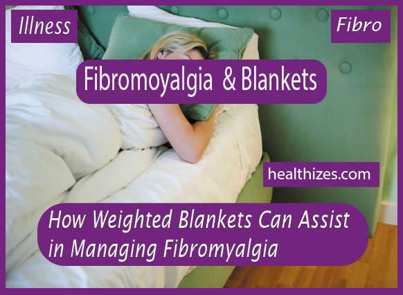 How Weighted Blankets Can Assist in Managing Fibromyalgia?