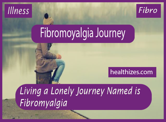 Living a Lonely Journey Named Fibromyalgia