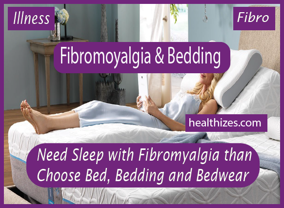 Need Sleep with Fibromyalgia than Choose Bed, Bedding and Bedwear