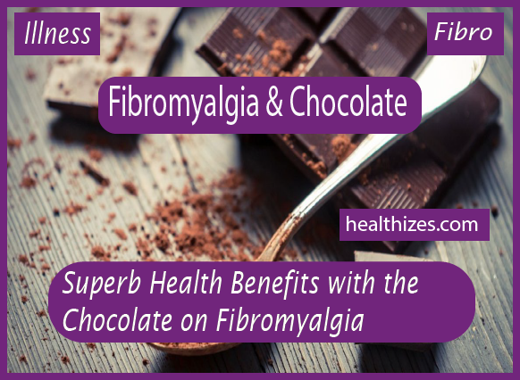 Superb Health Benefits with Chocolate on Fibromyalgia