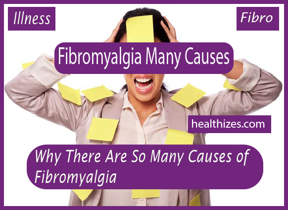 Why There Are So Many Causes of Fibromyalgia?