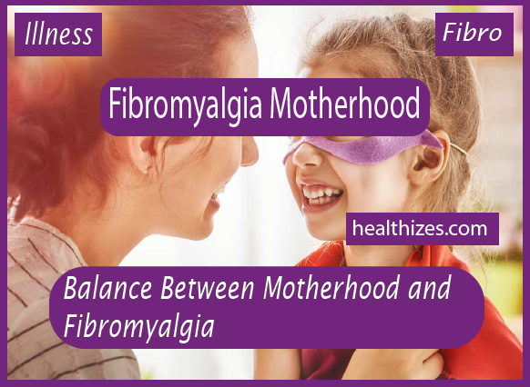 Balance of Motherhood and Fibromyalgia