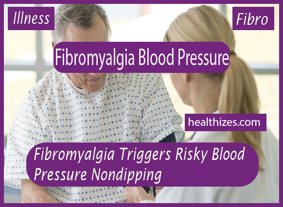 Fibromyalgia Triggers Risky Blood Pressure Nondipping.