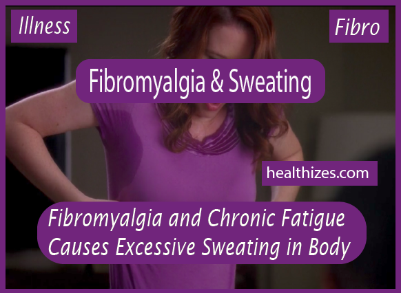 Fibromyalgia and Chronic Fatigue Syndrome Causes Excessive Sweating in Body