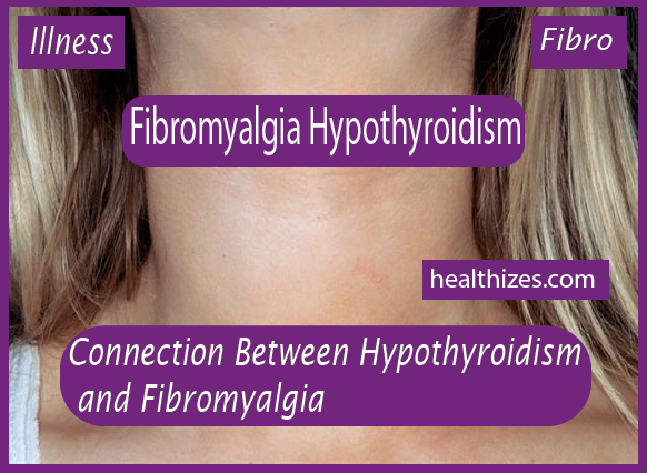 Here Connection Between Hypothyroidism and Fibromyalgia