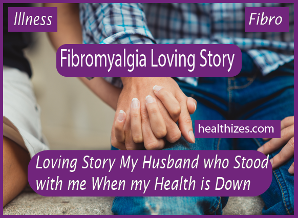 Loving Story of My Husband who Stood with me When my Health is Down.